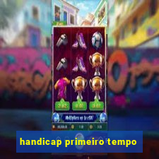 handicap primeiro tempo